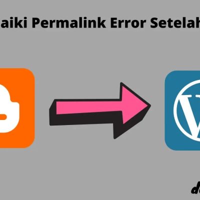 Cara Memperbaiki Permalink yang Tidak Ditemukan | Permalink Migrasi Blogger ke WordPress