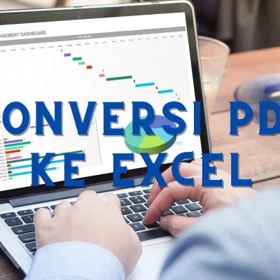 Tips Mudah Mengonversi PDF ke Excel Tanpa Software Lain..
